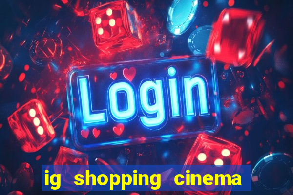 ig shopping cinema porto velho